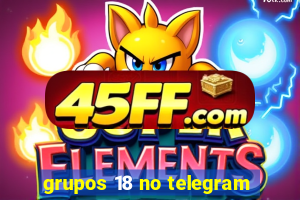 grupos 18 no telegram